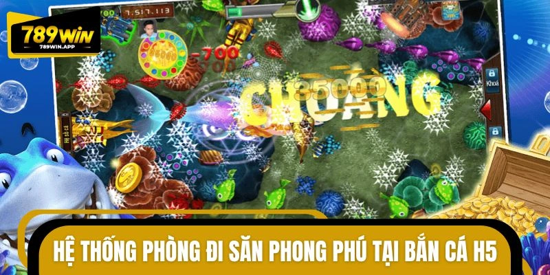 Hệ thống phòng chơi trong bắn cá H5 