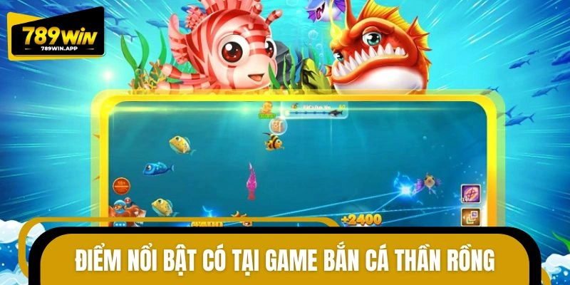 Điểm nổi bật của hình thức săn sinh vật thần rồng