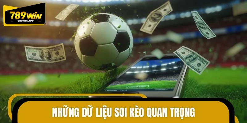 Những dữ liệu soi kèo quan trọng không thể bỏ lỡ