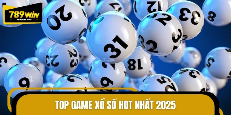 Top game xổ số hot nhất 2025