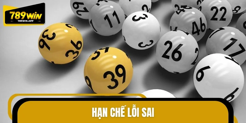 Hạn chế lỗi sai khi áp dụng cẩm nang chơi xổ số