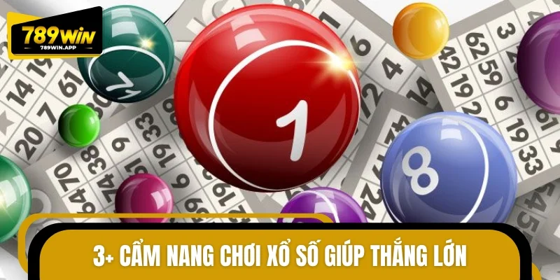 3+ cẩm nang chơi xổ số giúp thắng lớn