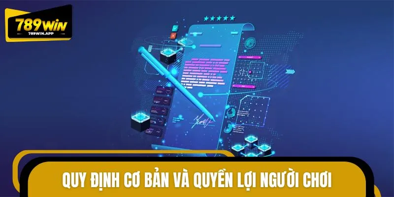 Tổng hợp quy định và quyền lợi người chơi 