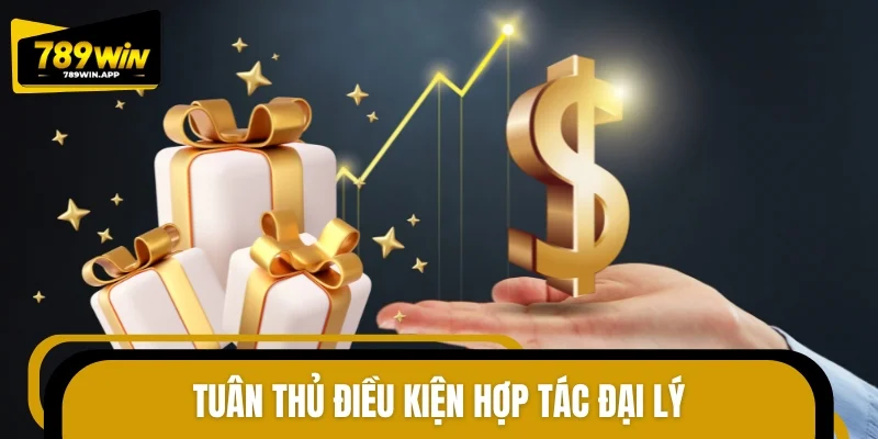 Tuân thủ điều kiện hợp tác đại lý