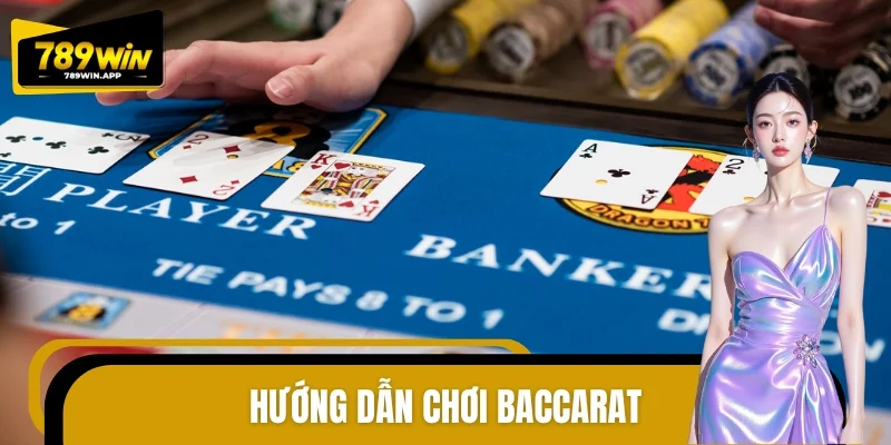 Hướng Dẫn Chơi Baccarat Chi Tiết, Tối Ưu Lợi Nhuận Cược