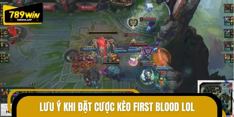 Nguyên tắc cần tuân thủ khi tham gia kèo First Blood LOL