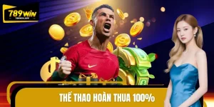 Thể Thao Hoàn Thua 100% – Nhận Lại Toàn Bộ Cược Từ 789WIN