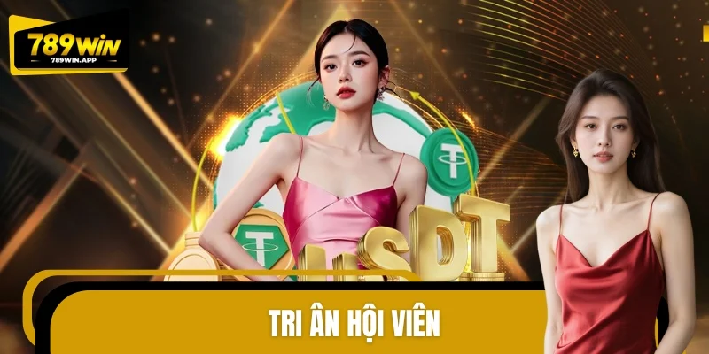 Tri Ân Hội Viên 789WIN Với Loạt Quyền Lợi Đặc Biệt