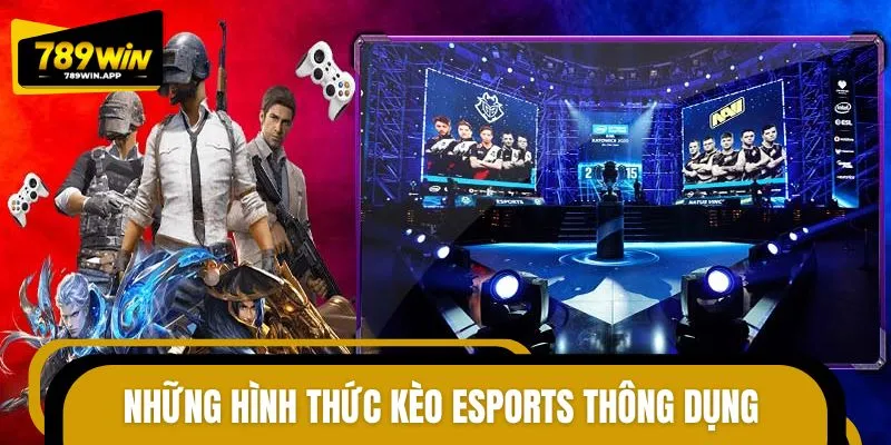 Những loại kèo Esports được ưa chuộng nhất 2025